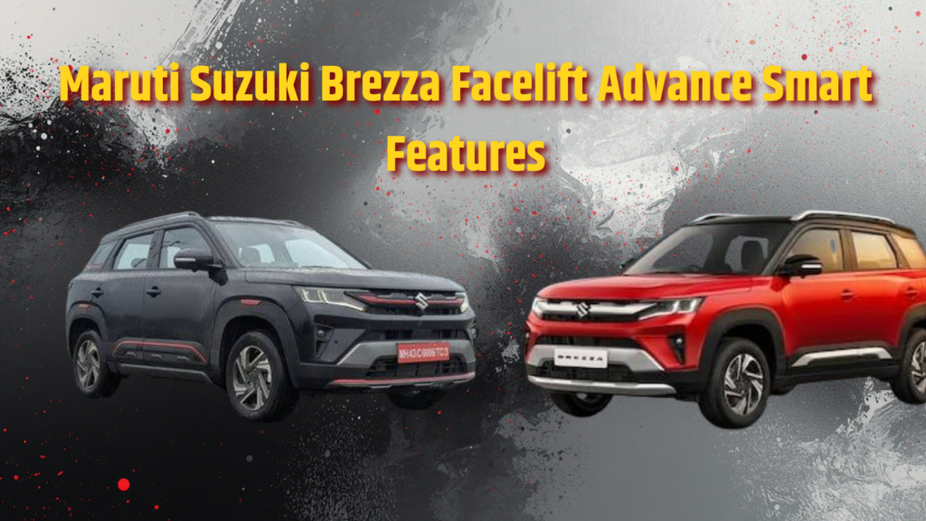Maruti Suzuki Brezza Facelift Advance Smart Features